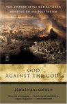 God Against the Gods by Jonathan Kirsch God Against the Gods by Jonathan Kirsch
