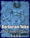 Barbarian Tales: The Inheritance Barbarian Tales: The Inheritance