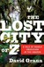 The Lost City of Z: A Tale of Deadly Obsession in the Amazon (Kindle Edition)