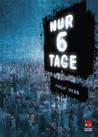 Nur 6 Tage