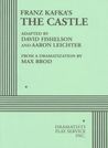 Franz Kafka's The Castle (Dramatization) Franz Kafka's The Castle