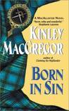 Born in Sin by Kinley MacGregor Born in Sin by Kinley MacGregor