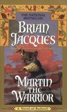 Martin the Warrior by Brian Jacques Martin the Warrior by Brian Jacques