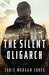 The Silent Oligarch by Chris Morgan Jones The Silent Oligarch by Chris Morgan Jones