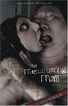 The Menstruating Mall by Carlton Mellick III The Menstruating Mall by Carlton Mellick III
