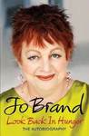 Look Back In Hunger by Jo Brand Look Back In Hunger by Jo Brand