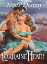 Texas Destiny by Lorraine Heath Texas Destiny by Lorraine Heath