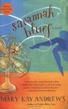 Savannah Blues by Mary Kay Andrews Savannah Blues by Mary Kay Andrews