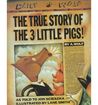 The True Story of the Three Little Pigs by Jon Scieszka The True Story of the Three Little Pigs by Jon Scieszka