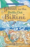 Ghost in the Polka Dot Bikini (A Ghost of Granny Apples Mystery, #2) Ghost in the Polka Dot Bikini (A Ghost of Granny Apples Mystery, #2)