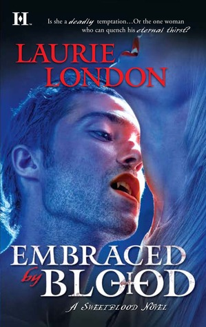  Embraced by Blood (Sweetblood, #2)  - Laurie London