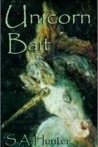 Unicorn Bait by S.A. Hunter
