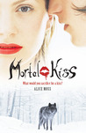 Mortal Kiss by Alice Moss Mortal Kiss by Alice Moss