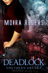Deadlock (Southern Arcana, #3) Deadlock (Southern Arcana, #3)