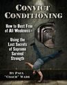 Convict Conditioning by Paul Wade Convict Conditioning by Paul Wade