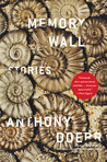Memory Wall by Anthony Doerr Memory Wall by Anthony Doerr