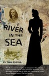 River in the Sea by Tina Boscha