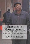 Being and Homelessness by John H. Sibley Being and Homelessness by John H. Sibley