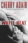 White Heat by Cherry Adair White Heat by Cherry Adair
