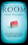 Room by Emma Donoghue Room by Emma Donoghue
