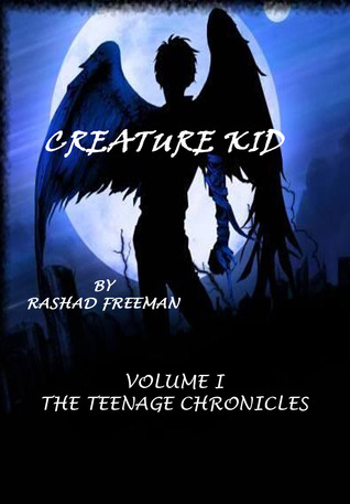 Creature Kid, Volume 1: The Teenage Chronicles (Creature Kids, #1)