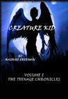 Creature Kid, Volume 1: The Teenage Chronicles (Creature Kids, #1)