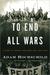 To End All Wars: How the First World War Divided Britain (Hardcover)