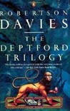 The Deptford Trilogy by Robertson Davies The Deptford Trilogy by Robertson Davies