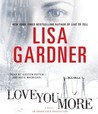 Love You More by Lisa Gardner