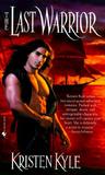 The Last Warrior by Kristen Kyle