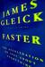 Faster: The Acceleration of Just About Everything (Hardcover)