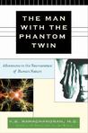 The Man with the Phantom Twin by V.S. Ramachandran The Man with the Phantom Twin by V.S. Ramachandran