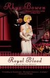 Royal Blood by Rhys Bowen Royal Blood by Rhys Bowen