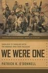 We Were One by Patrick K. O'Donnell