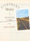 Everyman's Rules for Scientific Living by Carrie Tiffany