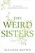 The Weird Sisters (Kindle Edition)