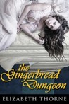 The Gingerbread Dungeon by Elizabeth Thorne The Gingerbread Dungeon by Elizabeth Thorne