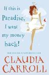 If this is paradise, I want my money back: a novel If this is paradise, I want my money back: a novel