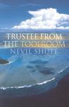 Trustee from the Toolroom by Nevil Shute