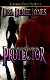 Protector by Lisa Renee Jones