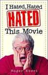 I Hated, Hated, Hated This Movie I Hated, Hated, Hated This Movie
