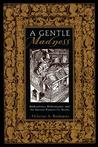 A Gentle Madness by Nicholas A. Basbanes A Gentle Madness by Nicholas A. Basbanes