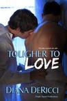 Tougher To Love