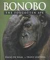 Bonobo: The Forgotten Ape Bonobo: The Forgotten Ape