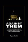 Against Them by Tegan Mathis Against Them by Tegan Mathis