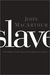 Slave: The Hidden Truth About Your Identity in Christ (Kindle Edition)