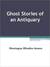 Ghost Stories of an Antiquary (Kindle Edition)