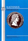 Domitian: The Lives of the Twelve Caesars 12 Domitian: The Lives of the Twelve Caesars 12