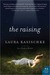 The Raising by Laura Kasischke The Raising by Laura Kasischke