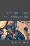 Lightbringers and Rainmakers Lightbringers and Rainmakers